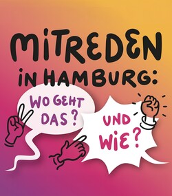 Plakat "Mitreden in Hamburg: Wo geht das? - und wie?" auf rosa-orangem Farbverlauf mit Sprechblasen und Händen